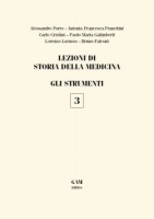 Copertina LEZIONI DI STORIA DELLA MEDICINA 3 - GLI STRUMENTI 