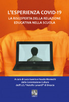 Copertina L’esperienza Covid-19. La riscoperta della relazione educativa nella scuola - Seconda edizione