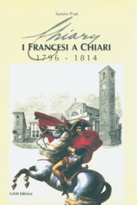 Copertina Chiary: i francesi a Chiari 1796-1814