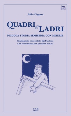 Copertina Quadri e ladri: piccola storia semiseria con miserie